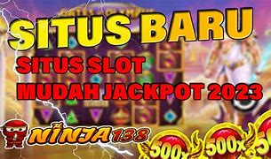 Rekomendasi Situs Slot Mudah Jackpot 2023 Terbaru Gratis Hari Ini